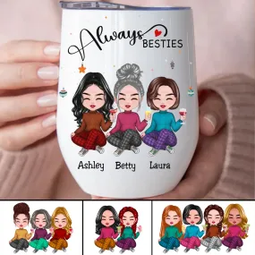 Besties - Always Besties - Personalized Wine Tumbler (QH)