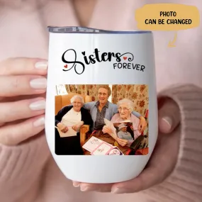 Sisters - Sisters Forever - Personalized Wine Tumbler (LH)